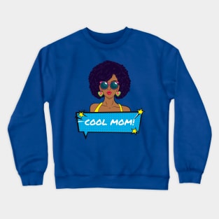 Cool Mom! Crewneck Sweatshirt